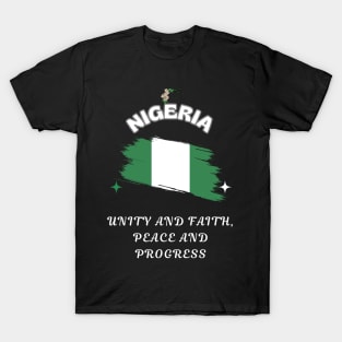 Nigerian Pride, Unity and faith peace and progress T-Shirt